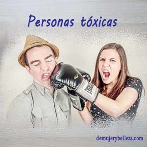 Personas tóxicas en nuestra vida